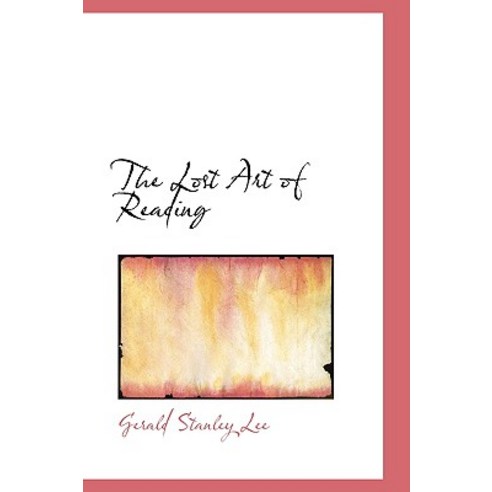 The Lost Art of Reading Hardcover, BiblioLife