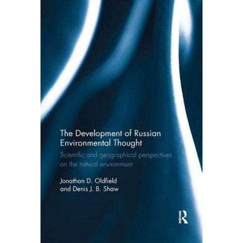 The Development of Russian Environmental Thought: Scientific and Geographical Perspectives on the Natural Environment Paperback, Routledge