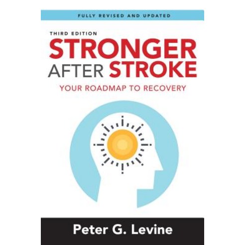 Stronger After Stroke Third Edition: Your Roadmap to Recovery Paperback, Springer Publishing Company