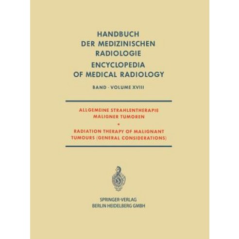 Allgemeine Strahlentherapie Maligner Tumoren / Radiation Therapy of Malignant Tumours (General Considerations) Paperback, Springer