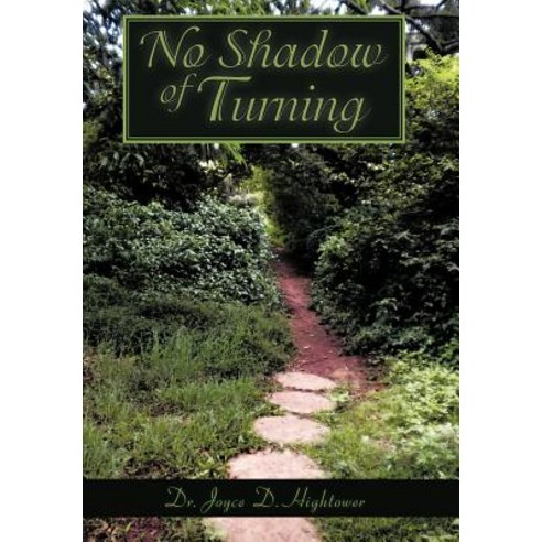 No Shadow of Turning Hardcover, WestBow Press