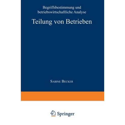 Teilung Von Betrieben: Begriffsbestimmung Und Betriebswirtschaftliche Analyse Paperback, Deutscher Universitatsverlag