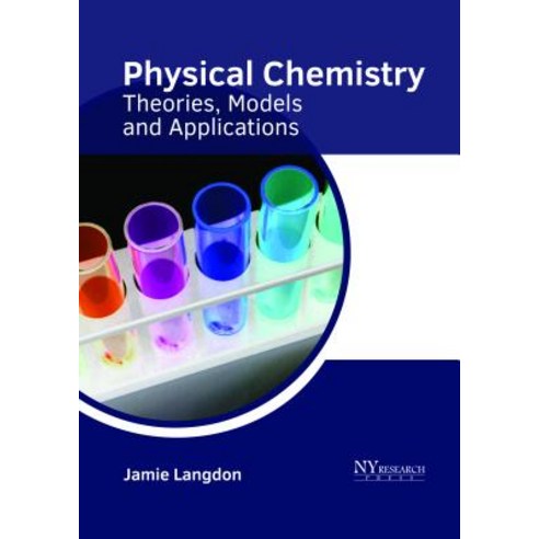 Physical Chemistry: Theories Models and Applications Hardcover, NY Research Press