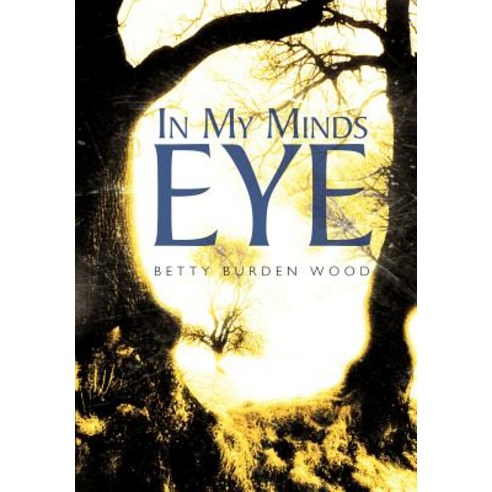 In My Minds Eye Hardcover, Authorhouse
