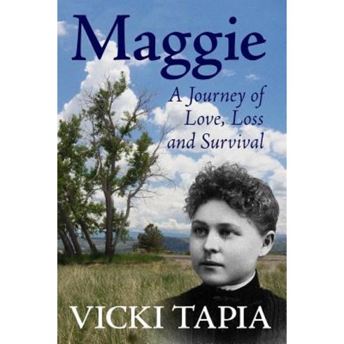 Maggie: A Journey of Love Loss & Survival Paperback, Createspace Independent Publishing Platform