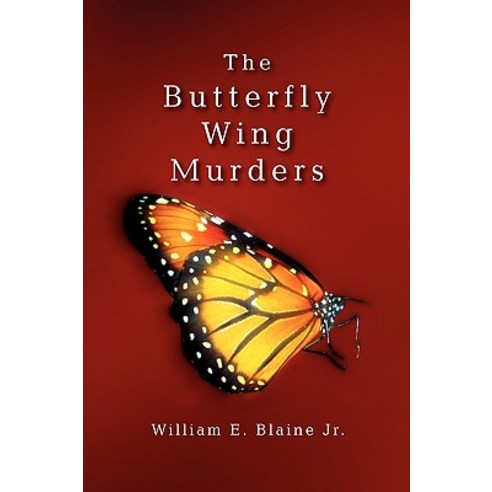 The Butterfly Wing Murders Hardcover, Xlibris Corporation