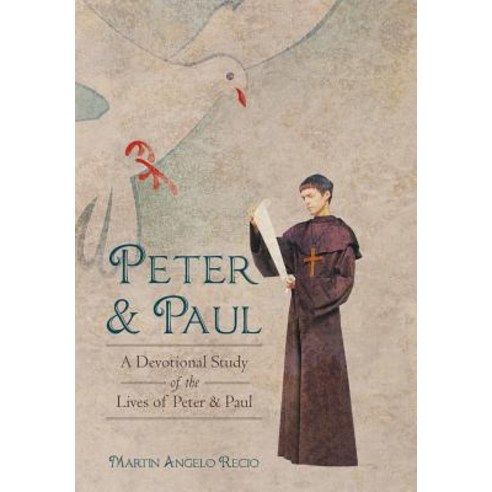 Peter and Paul: A Devotional Study of the Lives of Peter and Paul Hardcover, WestBow Press