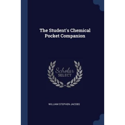 The Student''s Chemical Pocket Companion Paperback, Sagwan Press