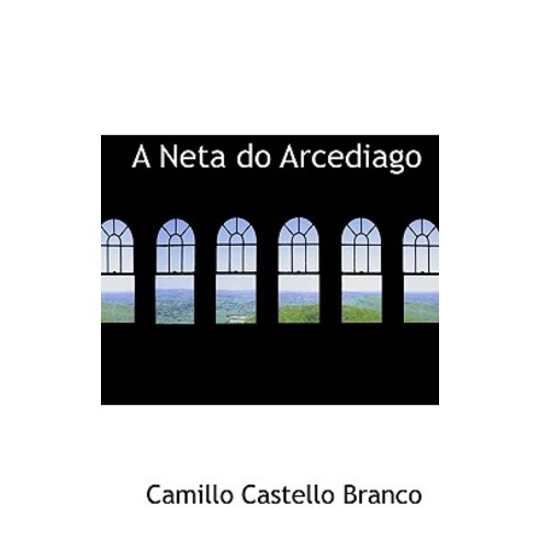 A Neta Do Arcediago Hardcover, BiblioLife
