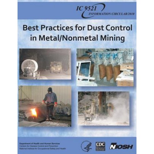 Best Practices for Dust Control in Metal/Nonmetal Mining Paperback, Createspace
