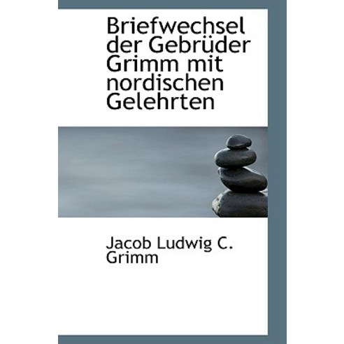 Briefwechsel Der Gebr Der Grimm Mit Nordischen Gelehrten Hardcover, BiblioLife