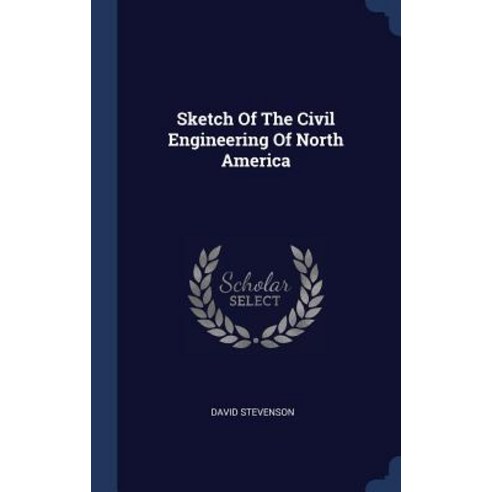 Sketch of the Civil Engineering of North America Hardcover, Sagwan Press