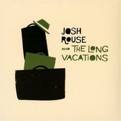 JOSH ROUSE - JOSH ROUSE AND THE LONG VACATIONS 영국수입반