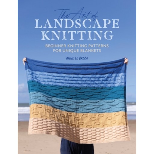 (영문도서) The Art of Landscape Knitting: Beginner Knitting Patterns for Bespoke Blankets Paperback