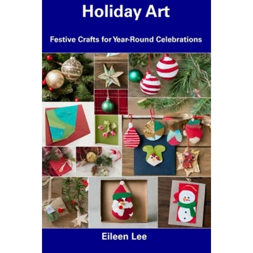 (영문도서) Holiday Art: Festive Crafts for Year-Round Celebrations Paperback