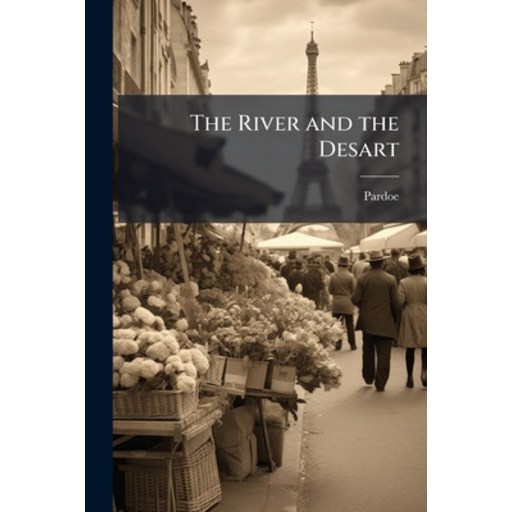 (영문도서)The River and the Desart, Paperback