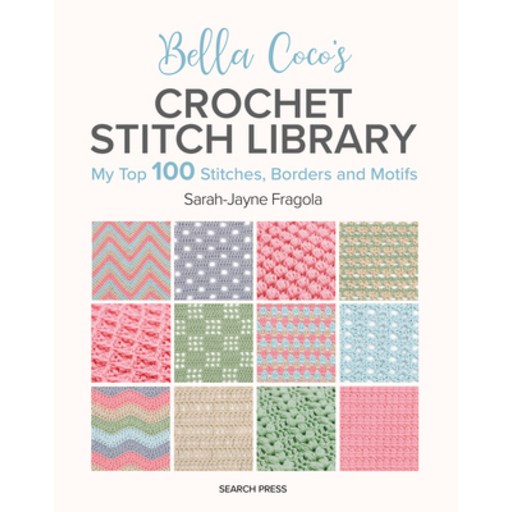 (영문도서) Bella Coco's Crochet Stitch Library: My Top 100 Stitches Borders and Motifs Paperback