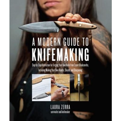 (영문도서) A Modern Guide to Knifemaking: Step-By-Step Instruction for Forging Your Own Kn... Paperback