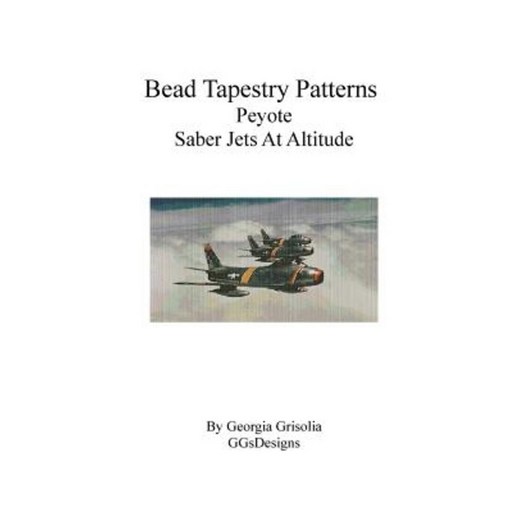 Bead Tapestry Patterns Peyote Saber Jets at Altitude Paperback