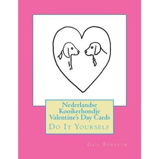 Nederlandse Kooikerhondje Valentine's Day Cards: Do It Yourself Paperback