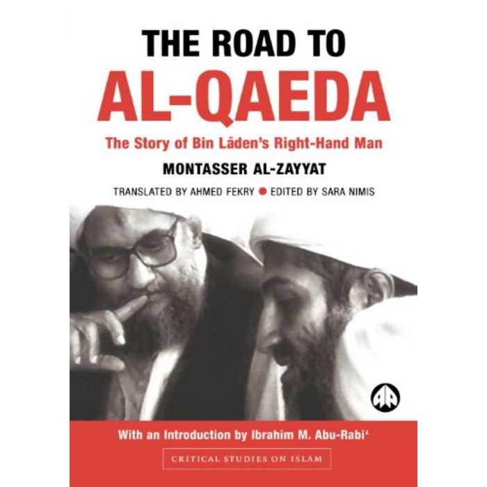 The Road to AlQaeda The Story of Bin Ladens RightHand Man Critical Studies on Islam