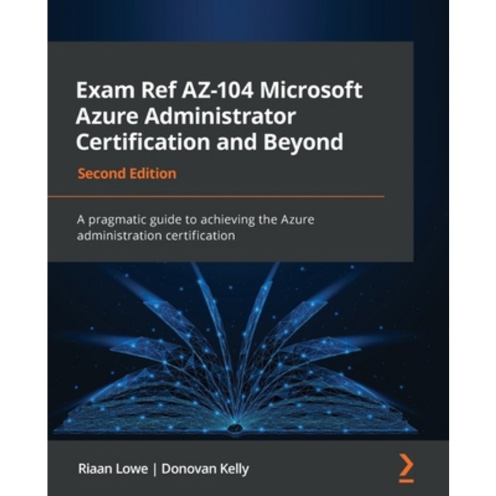 (영문도서) Exam Ref AZ-104 Microsoft Azure Administrator Certification and Beyond - Second Edition: A pr... Paperback, Packt Publishing, English, 9781801819541 대표 이미지 - Azure 책 추천