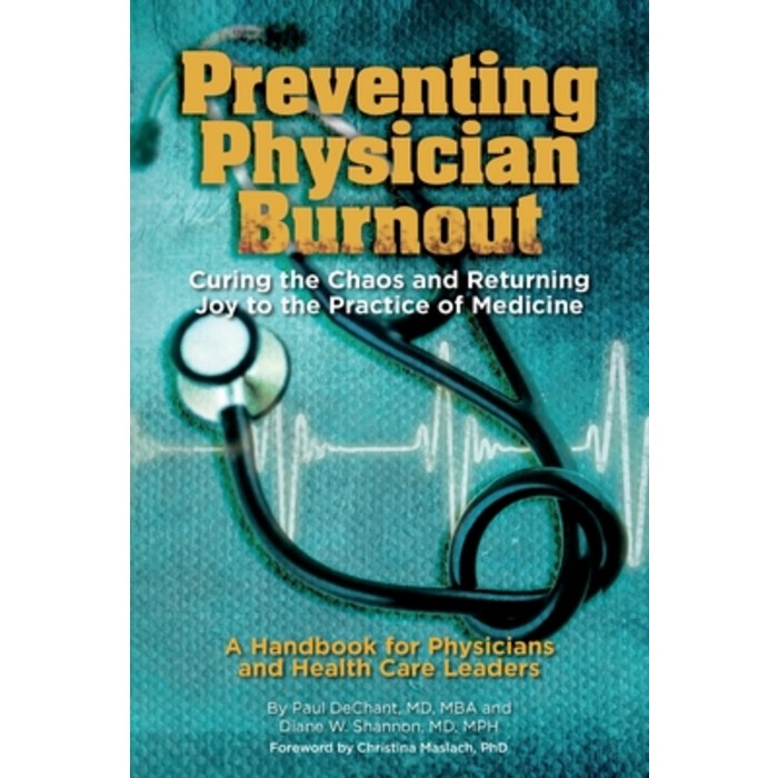 Preventing Physician Burnout: Curing the Chaos and Returning Joy to the Practice of Medicine Paperback, Independently Published 대표 이미지 - 번아웃이 왔을때 추천