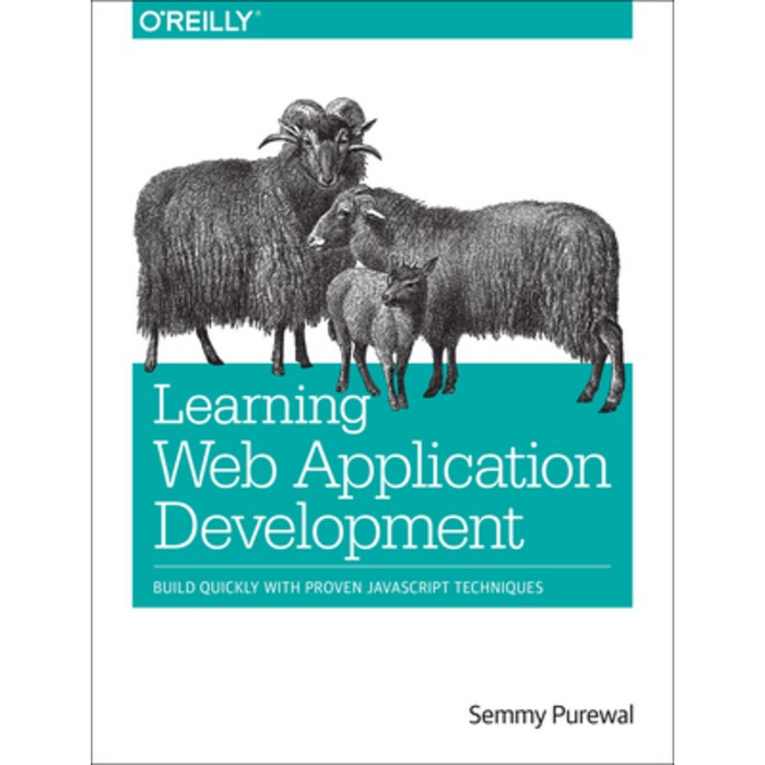 (영문도서) Learning Web App Development: Build Quickly with Proven JavaScript Techniques Paperback, O'Reilly Media, English, 9781449370190 대표 이미지 - JavaScript 책 추천