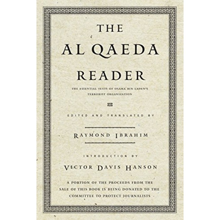 The Al Qaeda Reader The Essential Texts of Osama Bin Ladens Terrorist Organization