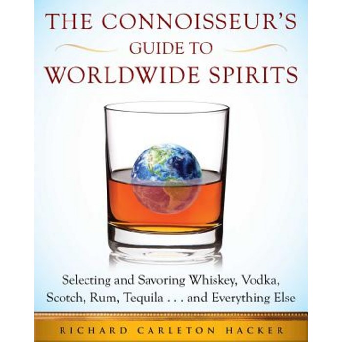 (영문도서) The Connoisseur's Guide to Worldwide Spirits: Selecting and Savoring Whiskey Vodka Scotch ... Hardcover, Skyhorse Publishing, English, 9781510707160 대표 이미지 - 위스키 책 추천