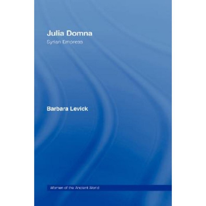 Julia Domna Syrian Empress Hardcover, Routledge 대표 이미지 - Julia 책 추천