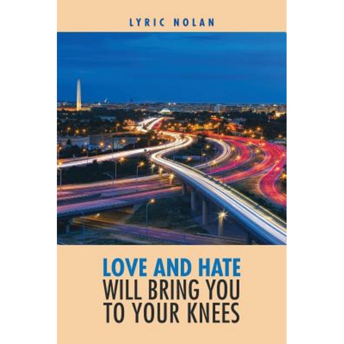 Love and Hate Will Bring You to Your Knees, Paperback Love and Hate Will Bring You to Your Knees, Paperback