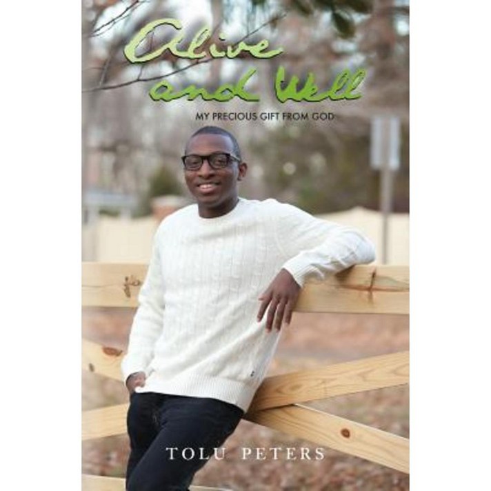 Alive and Well: My Precious Gift from God Paperback, Createspace Independent Publishing Platform